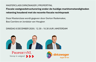 Masterclass Dirkzwager | Fiscale vastgoedstructurering onder de huidige marktomstandigheden rekening houdend met de recente fiscale rechtspraak